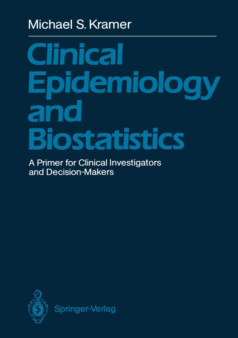 Clinical Epidemiology and Biostatistics: A Primer for Clinical Investigators and Decision Makers - Retail Maharaj