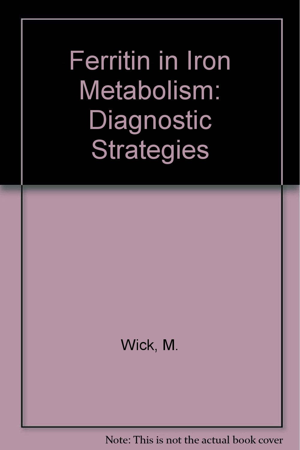Ferritin in Iron Metabolism: Diagnostic Strategies - Retail Maharaj