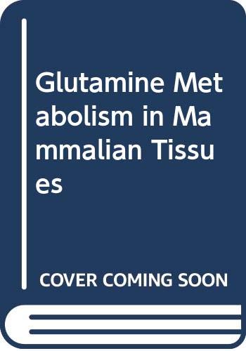 Glutamine Metabolism in Mammalian Tissues - Retail Maharaj