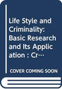 Life Style and Criminality: Basic Research and Its Application : Criminological Diagnosis and Prognosis - Retail Maharaj