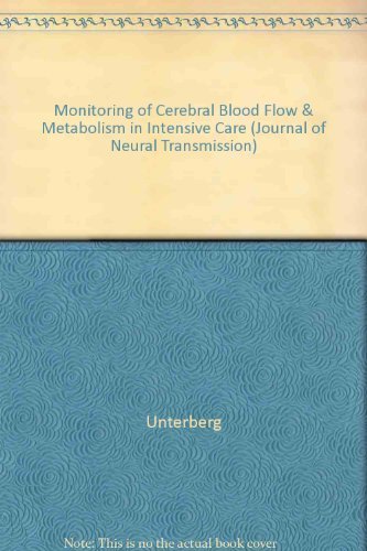Monitoring of Cerebral Blood Flow and Metabolism in Intensive Care: Proceedings of an International Symposium, Berlin, October 1992 (ACTA NEUROCHIRURGICA SUPPLEMENTUM) - Retail Maharaj