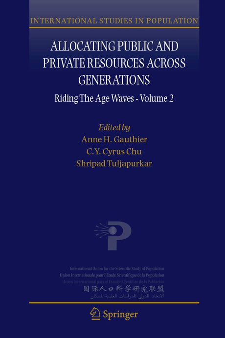 Allocating Public and Private Resources across Generations: Riding the Age Waves - Volume 2: 3 (International Studies in Population) - Retail Maharaj
