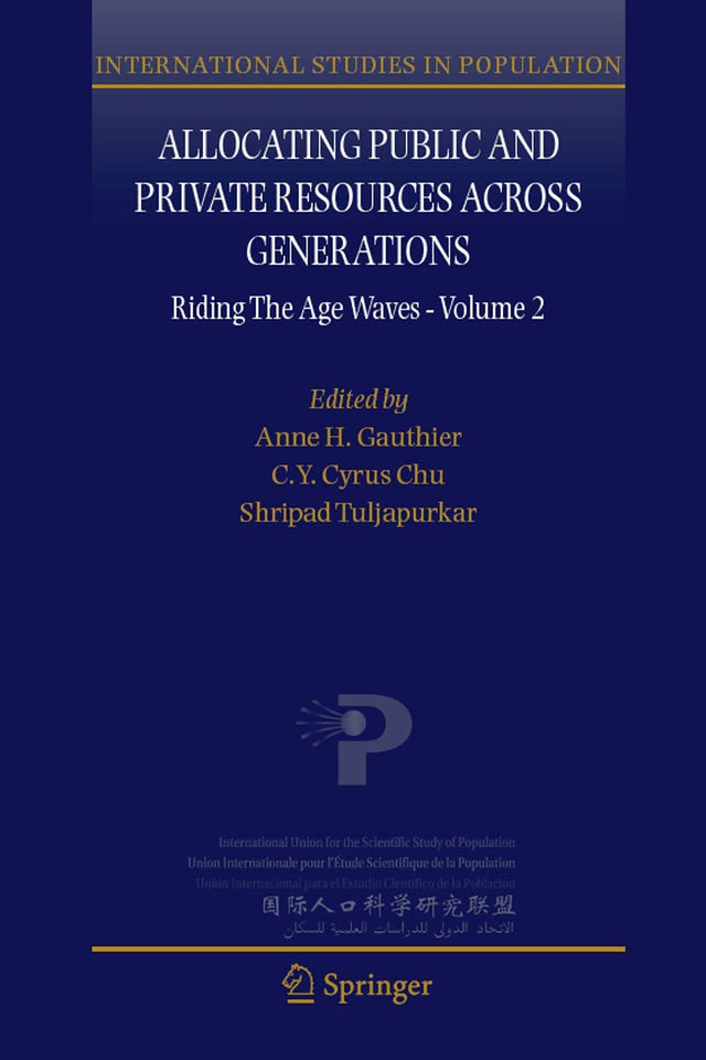 Allocating Public and Private Resources across Generations: Riding the Age Waves - Volume 2: 3 (International Studies in Population) - Retail Maharaj