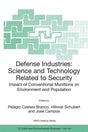 Defense Industries: Science and Technology Related to Security: Impact of Conventional Munitions on Environment and Population: 44 (NATO Science Series: IV:) - Retail Maharaj