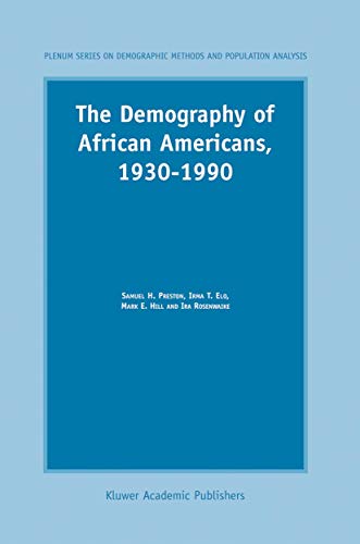 The Demography of African Americans 1930-1990 (The Springer Series on Demographic Methods and Population Analysis) - Retail Maharaj