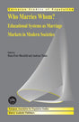 Who Marries Whom?: Educational Systems as Marriage Markets in Modern Societies: 12 (European Studies of Population) - Retail Maharaj