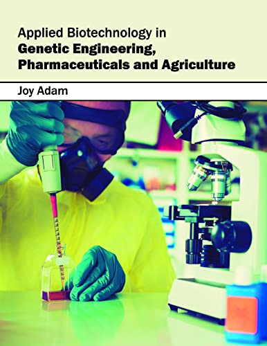Applied Biotechnology in Genetic Engineering, Pharmaceuticals and Agriculture - Retail Maharaj