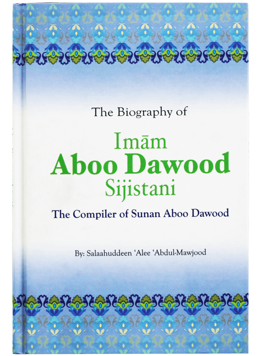 The Biography Of Imam Aboo Dawood Sijistani - Retail Maharaj