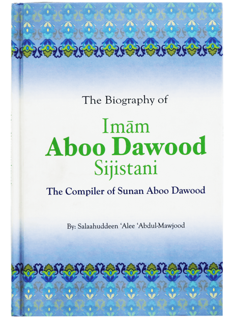 The Biography Of Imam Aboo Dawood Sijistani - Retail Maharaj