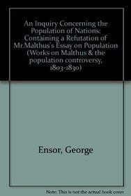 An Inquiry Concerning the Population of Nations: Containing a Refutation of Mr.Malthus's Essay on Population (Works on Malthus & the population controversy, 1803-1830) - Retail Maharaj