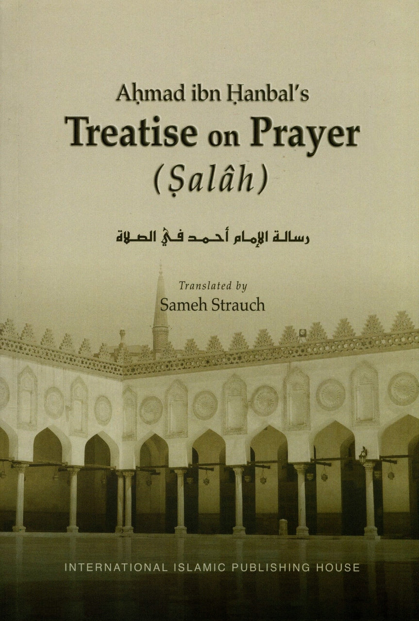 Ahmad Ibn Hanbal’s Treatise on Prayer (Salah) - Retail Maharaj