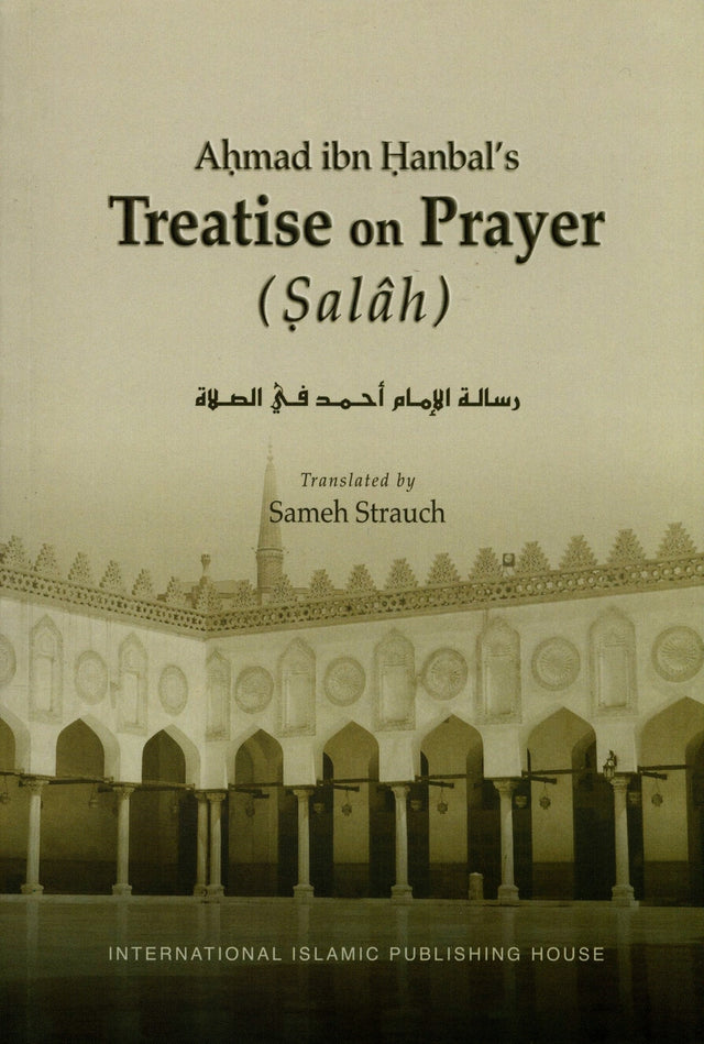 Ahmad Ibn Hanbal’s Treatise on Prayer (Salah) - Retail Maharaj