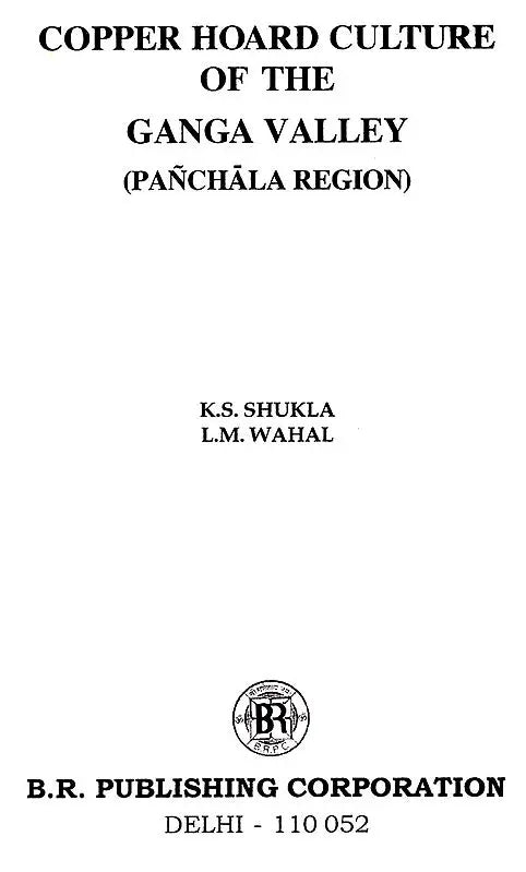 Copper Hoard Culture of the Ganga Valley (Panchala Region) - Retail Maharaj