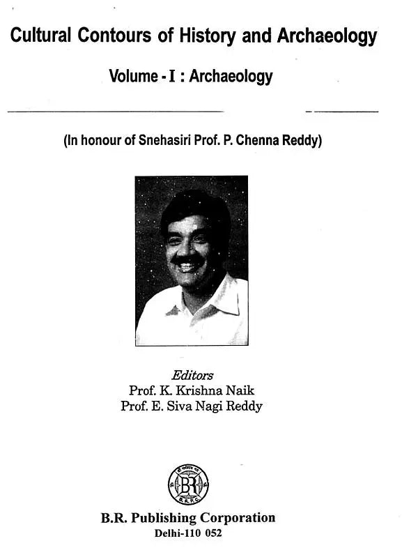 Cultural Contours of History and Archaeology- In honour of Snehasiri Prof. P. Chenna Reddy (Set of 10 Volumes in 11 Parts) - Retail Maharaj