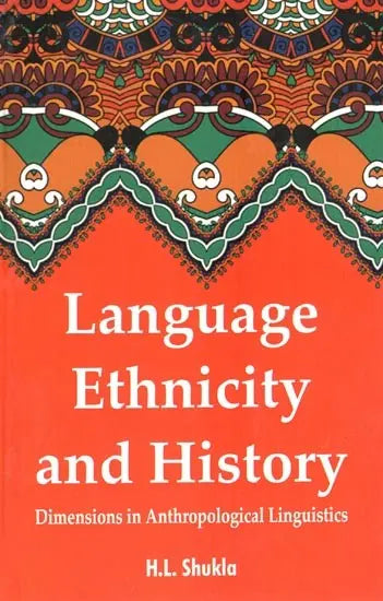 Language, Ethnicity and History (Dimensions in Anthropological Linguistics) - Retail Maharaj