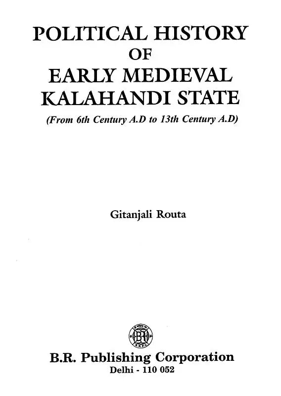 Political History of Early Medieval Kalahandi State (From 6th century A.D to 13th century A.D)- - Retail Maharaj