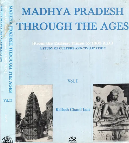 Madhya Pradesh Through The Ages- From The Earliest Times to 1305 A.D (A Study of Culture and Civilization) - Retail Maharaj