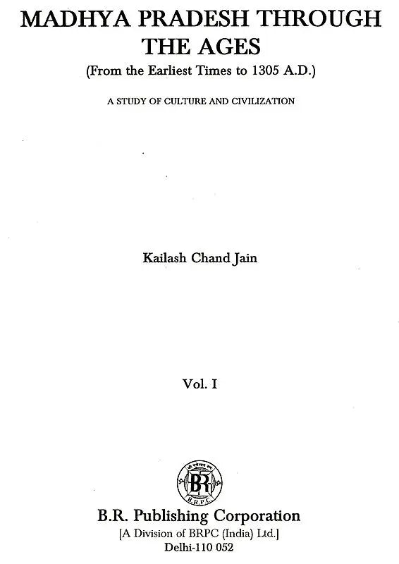 Madhya Pradesh Through The Ages- From The Earliest Times to 1305 A.D (A Study of Culture and Civilization) - Retail Maharaj
