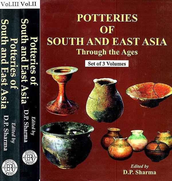 Potteries of South And East Asia: Through the Ages (Set 3 Volumes) - Retail Maharaj