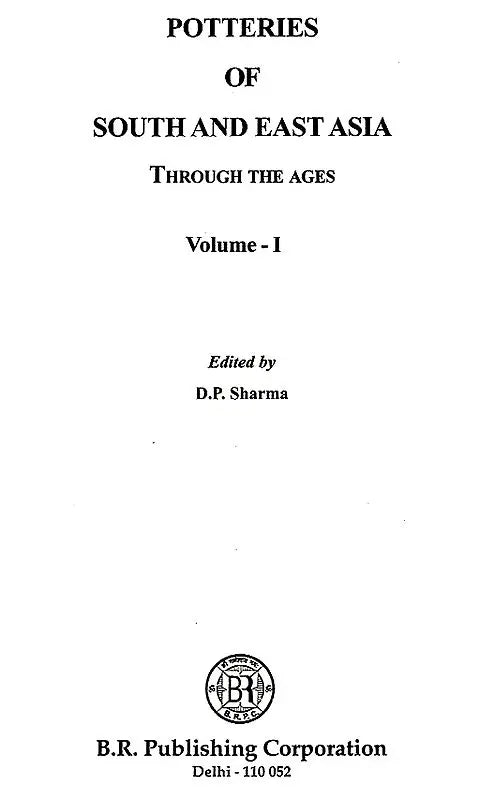 Potteries of South And East Asia: Through the Ages (Set 3 Volumes) - Retail Maharaj