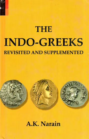 The Indo-Greeks Revisited and Supplemented - Retail Maharaj