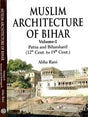 Muslim Architecture of Bihar (Patna And Biharsharif) (12th Cent. to 19th Cent.) (Set of 2 Volumes) - Retail Maharaj