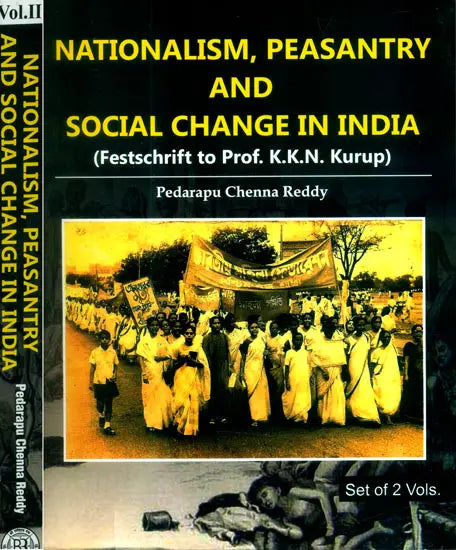 Nationalism, Peasantry and Social Change in India- Festschrift to Prof. K.K.N. Kurup (Set of 2 Volumes) - Retail Maharaj