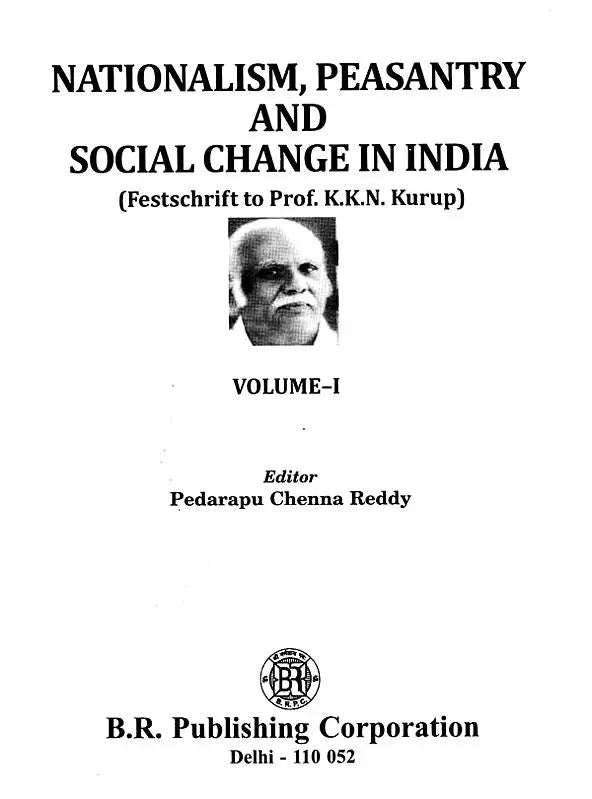 Nationalism, Peasantry and Social Change in India- Festschrift to Prof. K.K.N. Kurup (Set of 2 Volumes) - Retail Maharaj