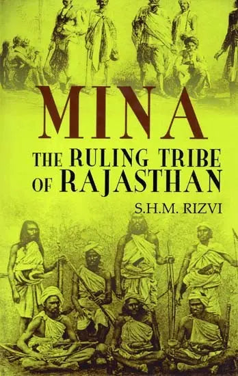 Mina: The Ruling Tribe Of Rajasthan (Social-Biological Appraisal) - Retail Maharaj