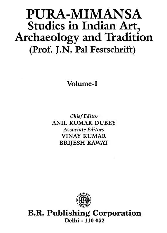 Pura-Mimansa Studies in Indian Art, Archaeology and Tradition (Prof. J.N. Pal Festschrift) (Set of 2 Volumes) - Retail Maharaj
