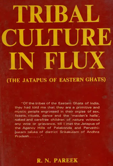 Tribal Culture in Flux (The Jatapus of Eastern Ghats An Old & Rare Book) - Retail Maharaj