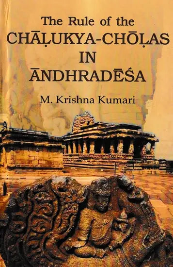 The Rule of the Chalukya-Cholas in Andhradesa (An Old and Rare Book) - Retail Maharaj