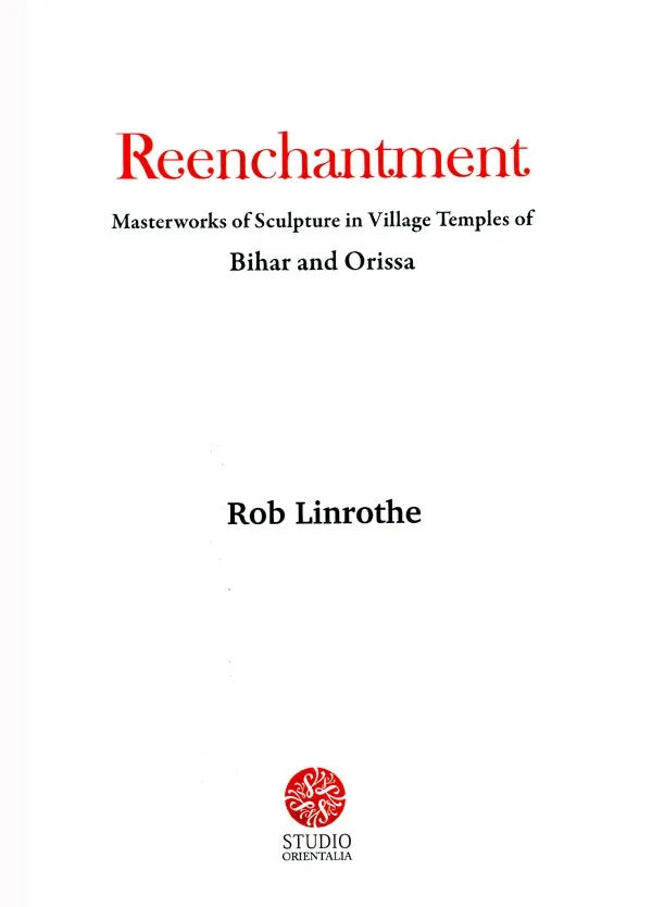 Reenchantment- Masterworks of Sculpture in Village Temples of Bihar and Orissa - Retail Maharaj