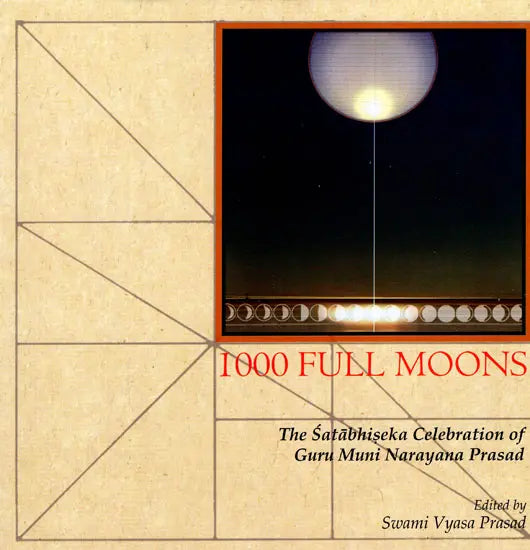 1000 Full Moons The Satabhiseka Celebration of Guru Muni Narayan Prasad - Retail Maharaj