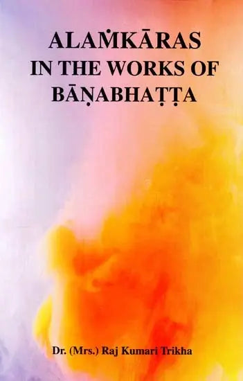 Alamkaras in the Works of Banabhatta - Retail Maharaj
