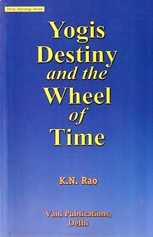 Yogis Destiny and the Wheel of Time (Hindu Astrology Series) - Retail Maharaj