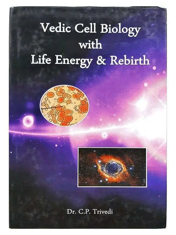 वैदिक सेल बायोलॉजी विथ लाइफ एनर्जी & रेबीर्थ Vedic Cell Biology With Life Energy & Rebirth - Retail Maharaj