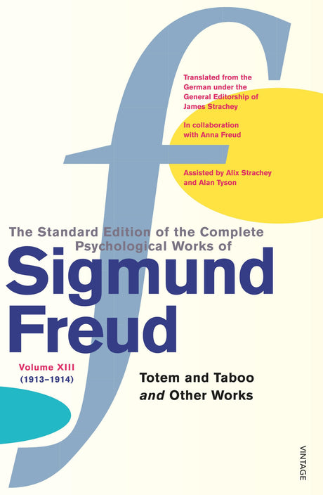 The Complete Psychological Works of Sigmund Freud, Volume 13: Totem and Taboo and Other Works (1913 - 1914) - Retail Maharaj