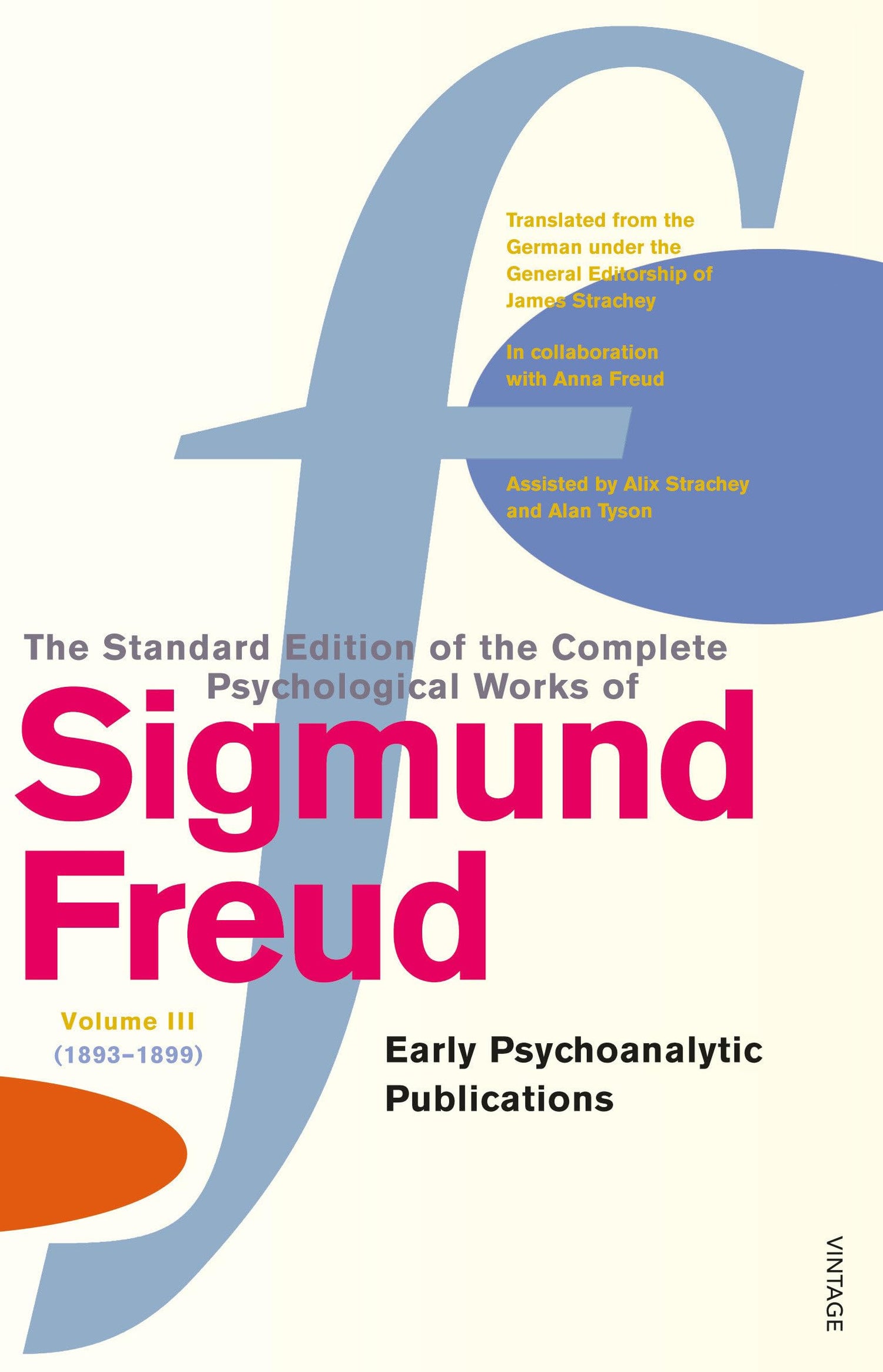 The Complete Psychological Works of Sigmund Freud, Volume 3: Early Psycho-Analytic Publications (1893 - 1899) - Retail Maharaj