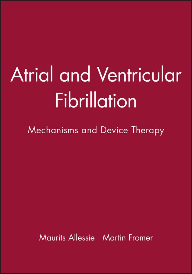 Atrial and Ventricular Fibrillation - Mechanisms and Device Therapy V9: Mechanisms and Device Therapy, Volume 9 (Bakken Research Center Series, 9) - Retail Maharaj