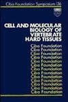 Cell and Molecular Biology of Vertebrate Hard Tissues: Symposium Proceedings (Novartis Foundation Symposia) - Retail Maharaj