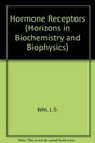 Hormone Receptors (Horizons in Biochemistry and Biophysics) - Retail Maharaj