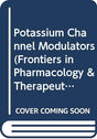 Potassium Channel Modulators: Pharmacological, Molecular and Clinical Aspects (Frontiers in Pharmacology & Therapeutics) - Retail Maharaj