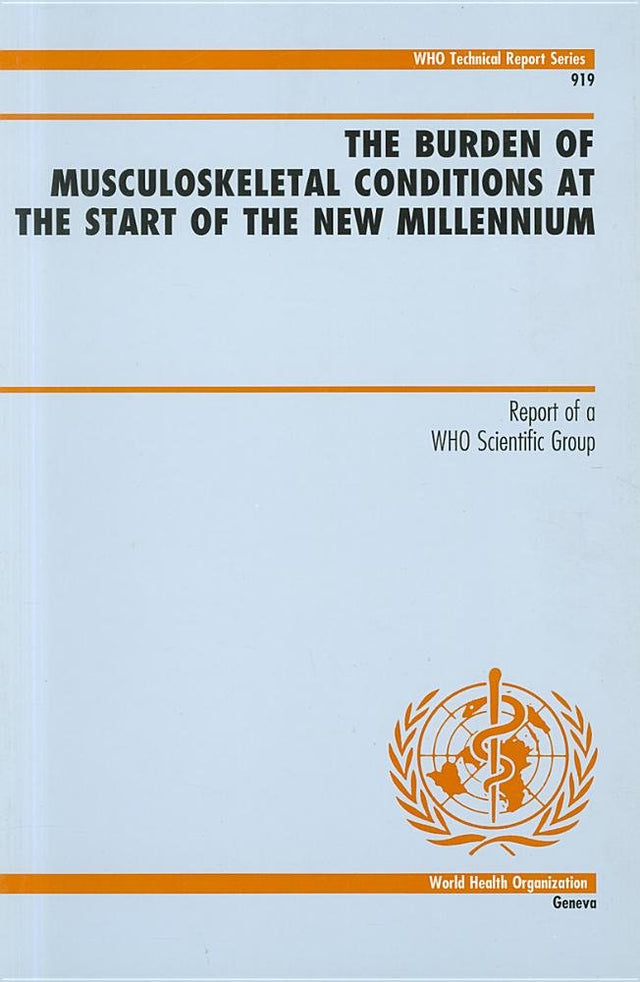 The Burden of Musculoskeletal Conditions at the Start of the New Millennium: Report of a WHO Scientific Report: No. 919 (Technical Report Series) - Retail Maharaj