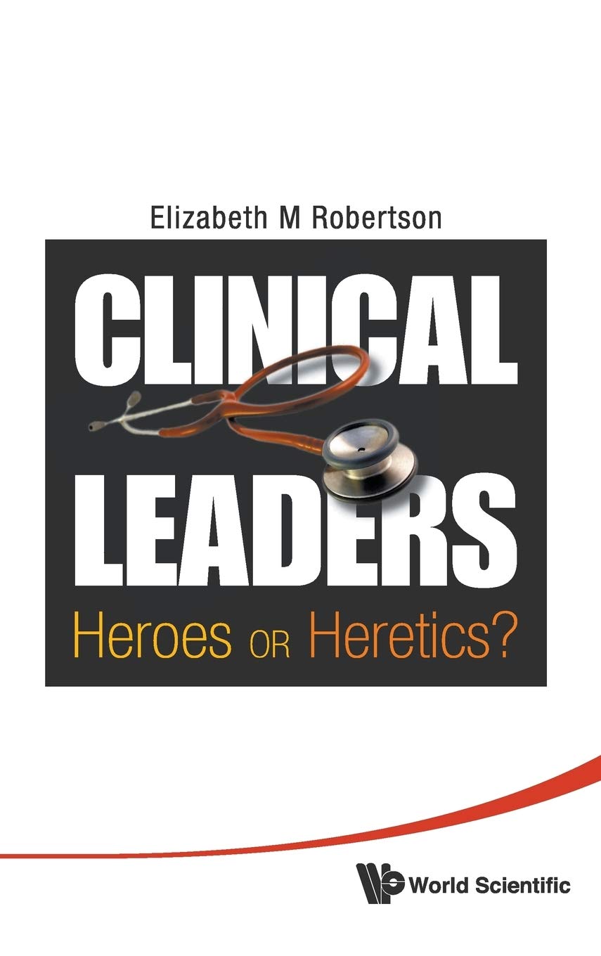 Clinical Leaders: Heroes Or Heretics? - Retail Maharaj