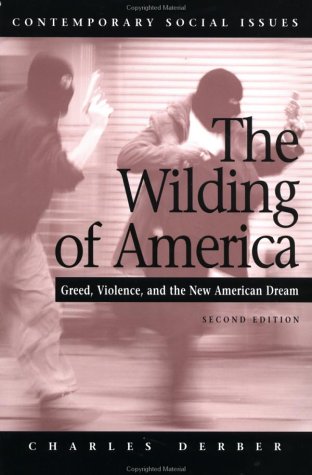 The Wilding of America: Greed, Violence, and the New American Dream (Contemporary Social Issues) - Retail Maharaj