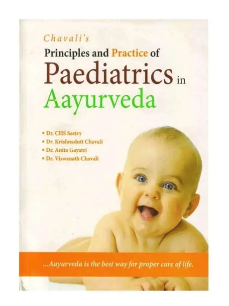 प्रिंसिपल्स एंड प्रैक्टिस पेडियाट्रिक्स इन आयुर्वेदा  Principles and Practice Paediatrics in Ayurveda - Retail Maharaj
