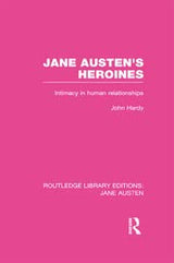 Jane Austen's Heroines (RLE Jane Austen): Intimacy in Human Relationships - Retail Maharaj