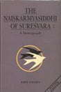 Naiskarmya Siddhi of Suresvara: A Monograph: No. 136 (Sri Garib Dass Oriental S.) - Retail Maharaj