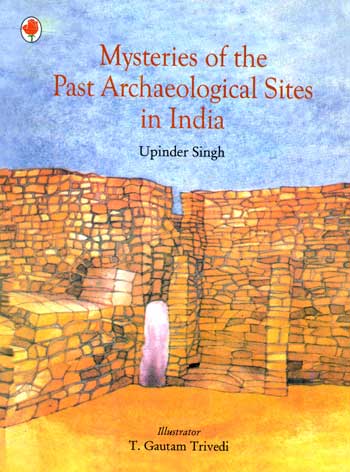 MYSTERIES OF THE PAST: Archeological Sites in India - Retail Maharaj